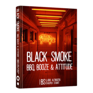 BLACK SMOKE BOOK: BBQ, BOOZE & ATTITUDE